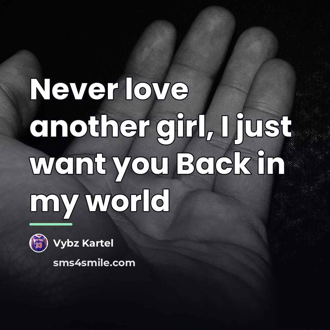 “Never love another girl, I just want you Back in…” quote by Vybz Kartel