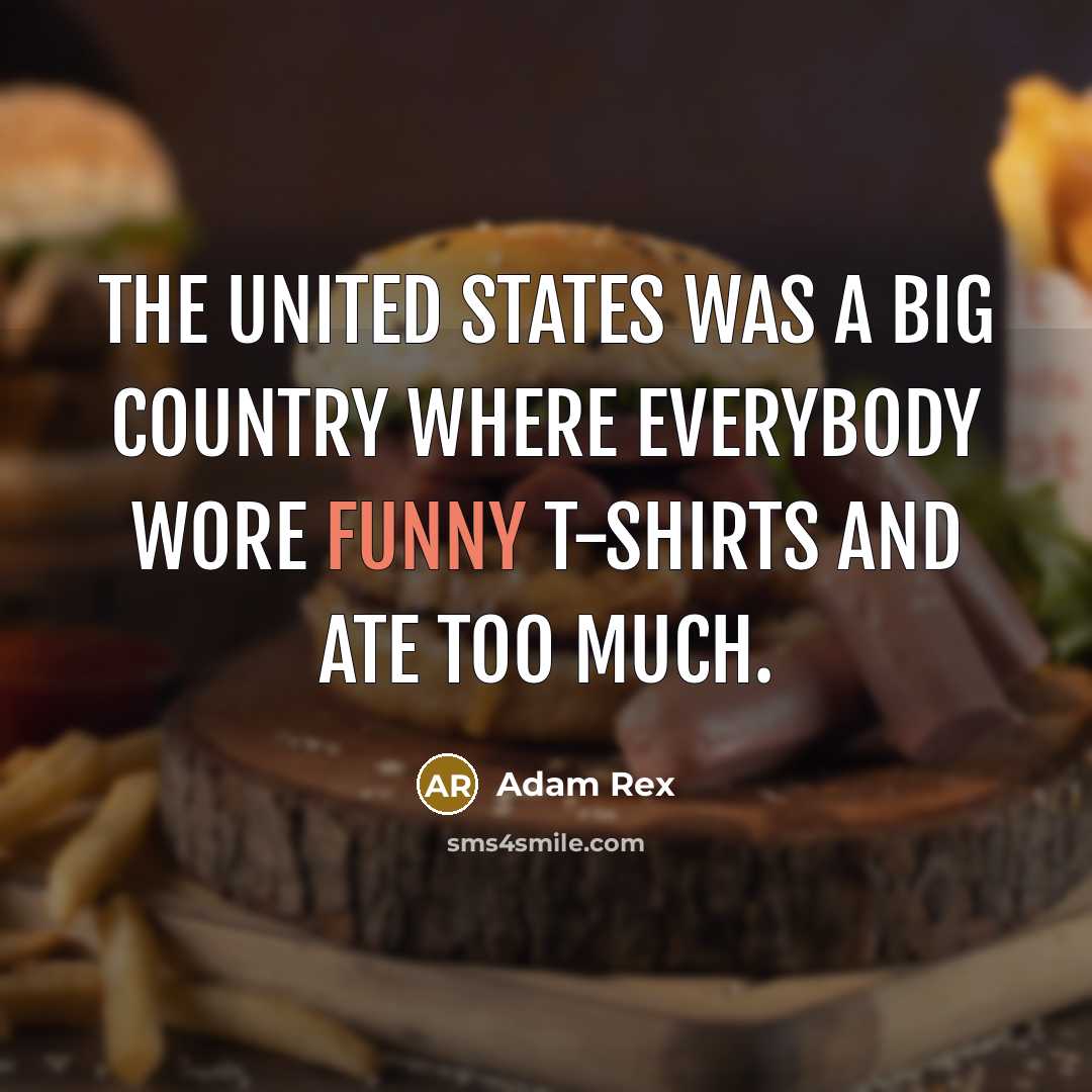 “The United States was a big country where everybody wore…” quote by Adam Rex