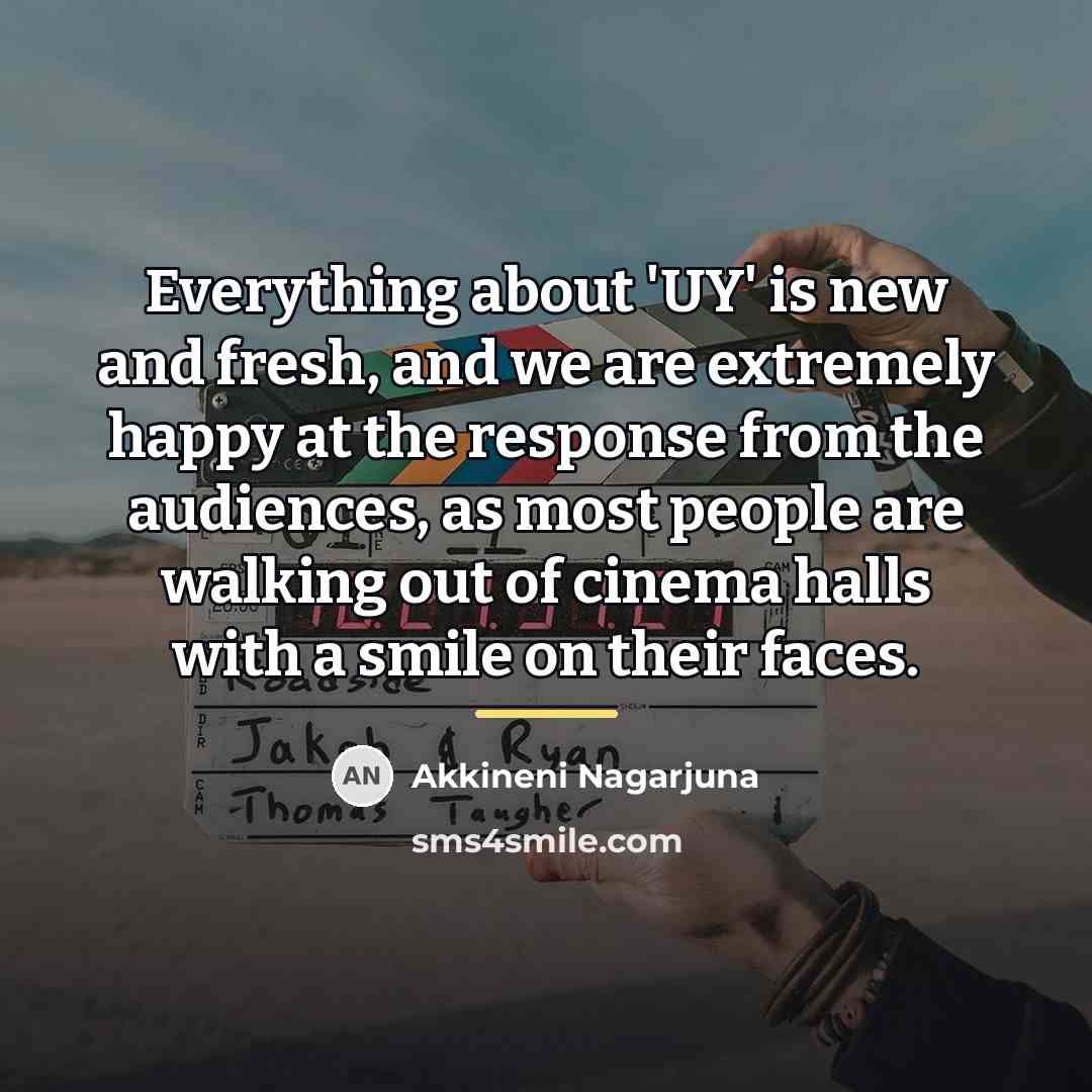 “Everything about 'UY' is new and fresh, and we are…” quote by Akkineni Nagarjuna