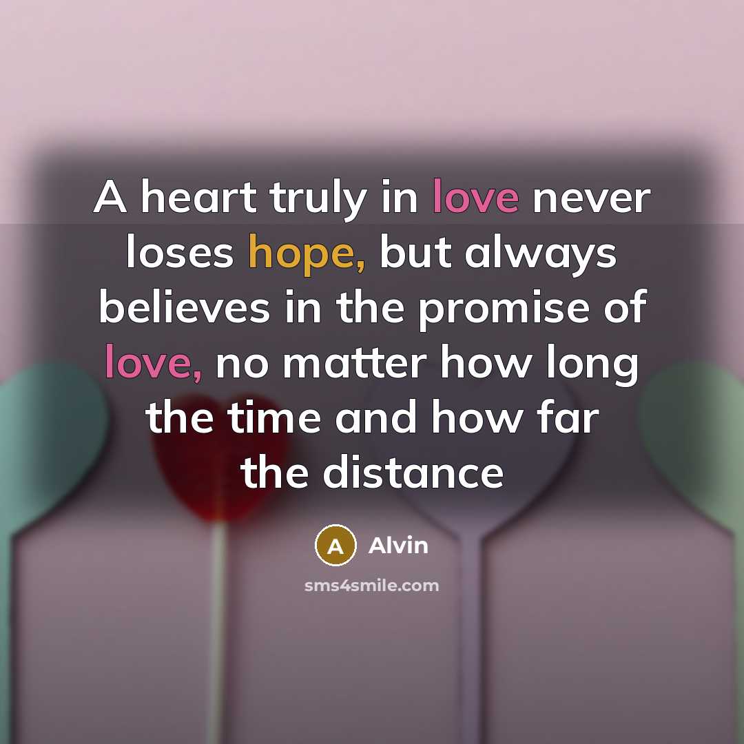 “A heart truly in love never loses hope, but always…” quote by Alvin