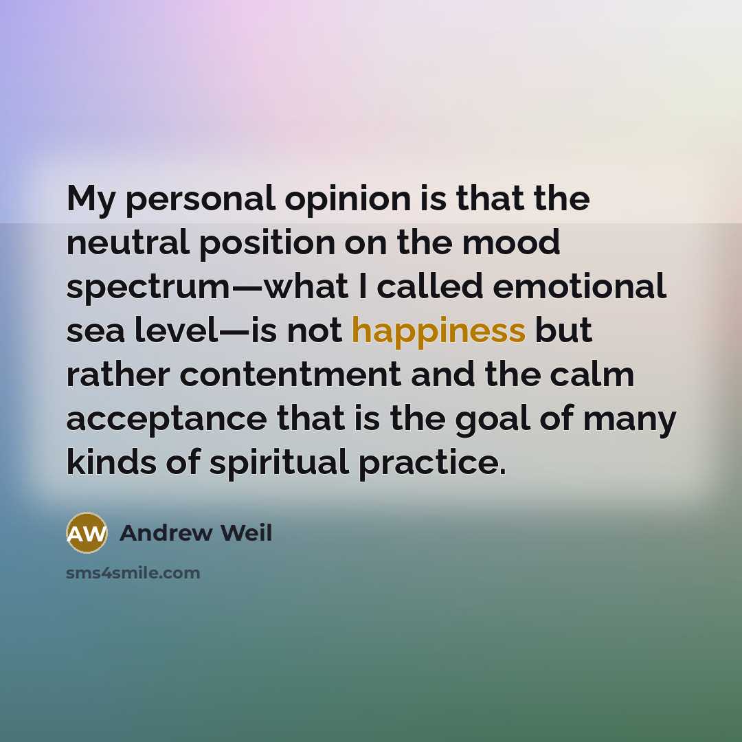 “My personal opinion is that the neutral position on the…” quote by Andrew Weil