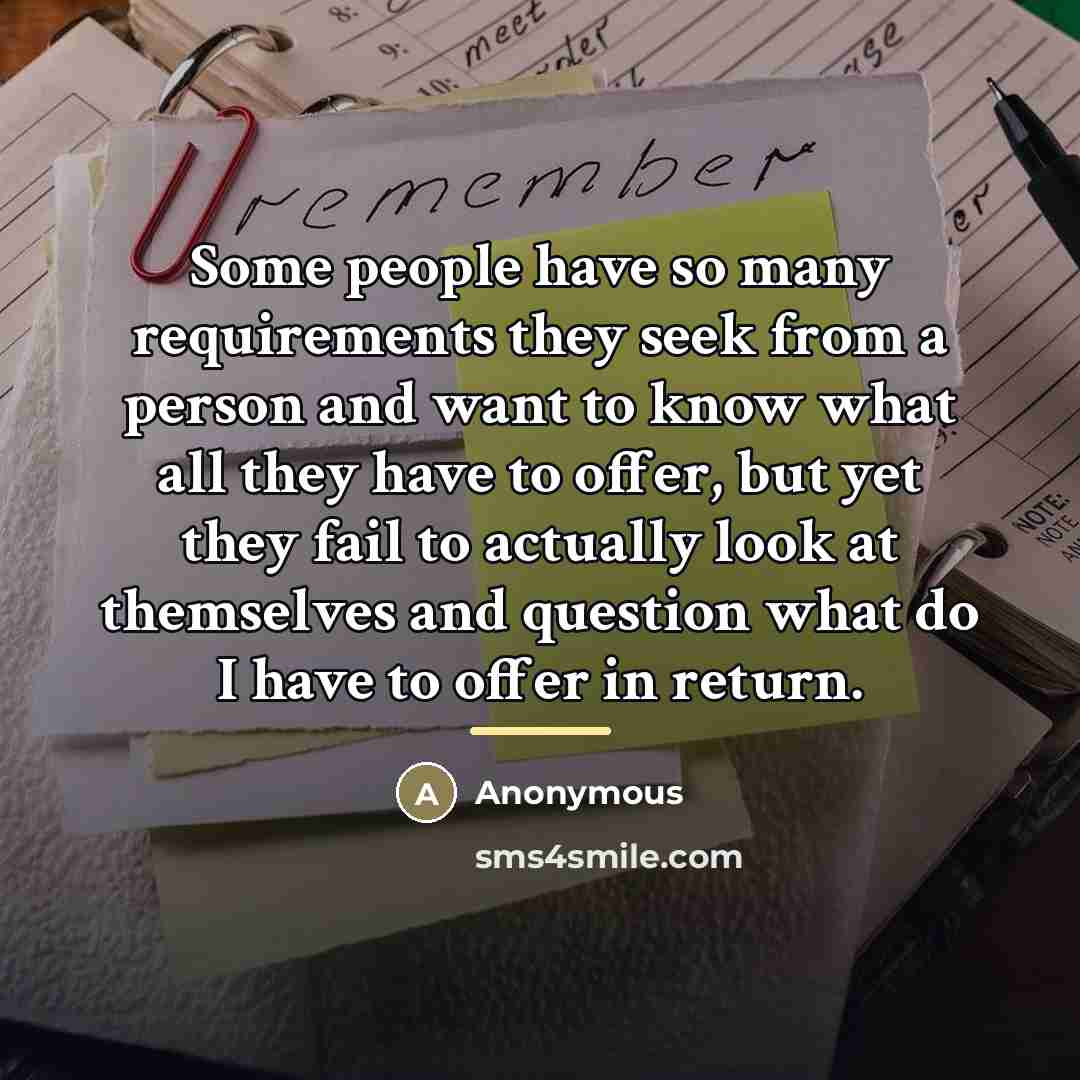 “Some people have so many requirements they seek from a…” quote by Anonymous