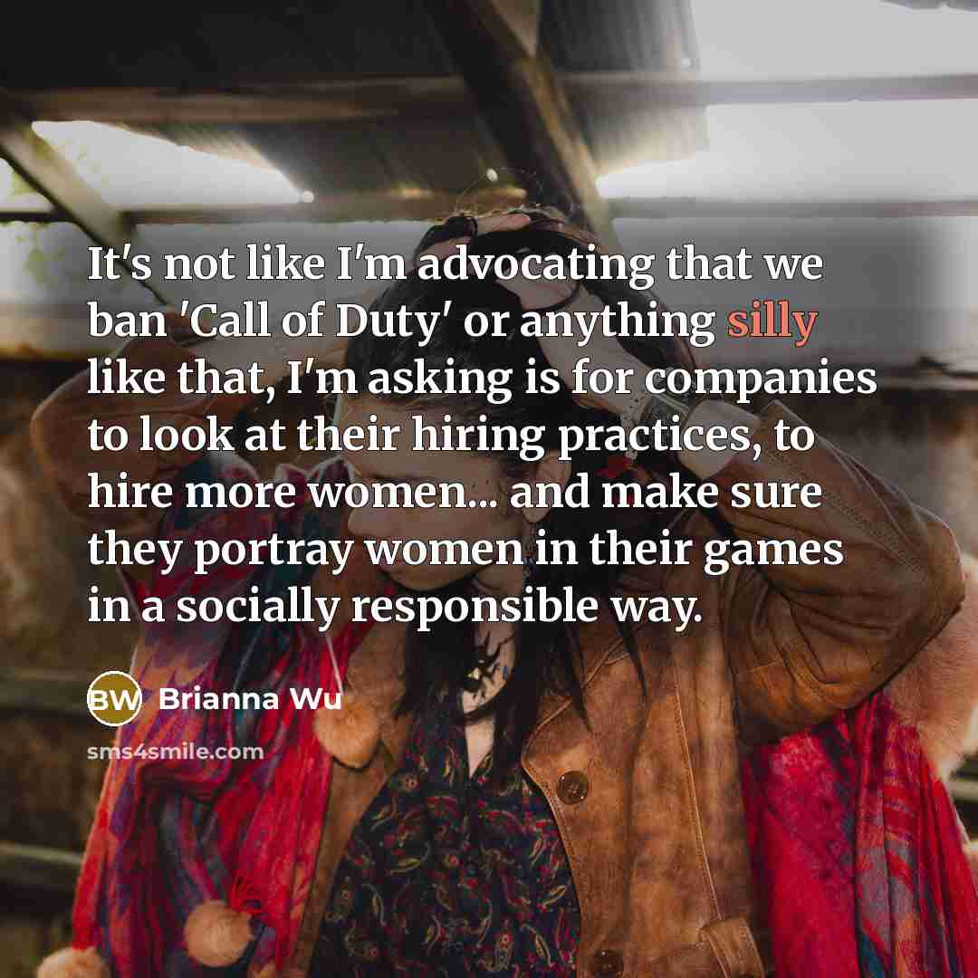 “It's not like I'm advocating that we ban 'Call of…” quote by Brianna Wu