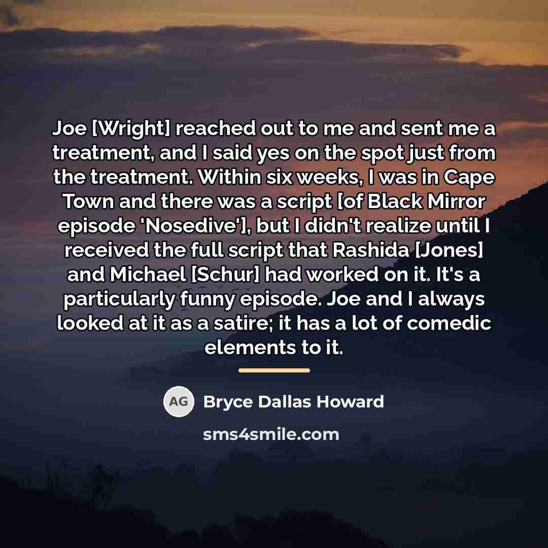 “Joe [Wright] reached out to me and sent me a…” quote by Bryce Dallas Howard