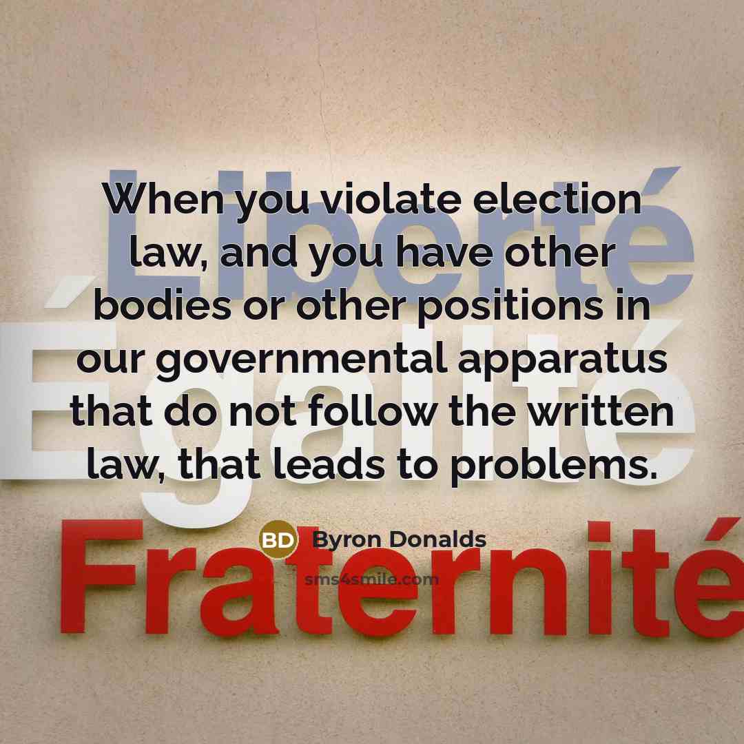 “When you violate election law, and you have other bodies…” quote by Byron Donalds