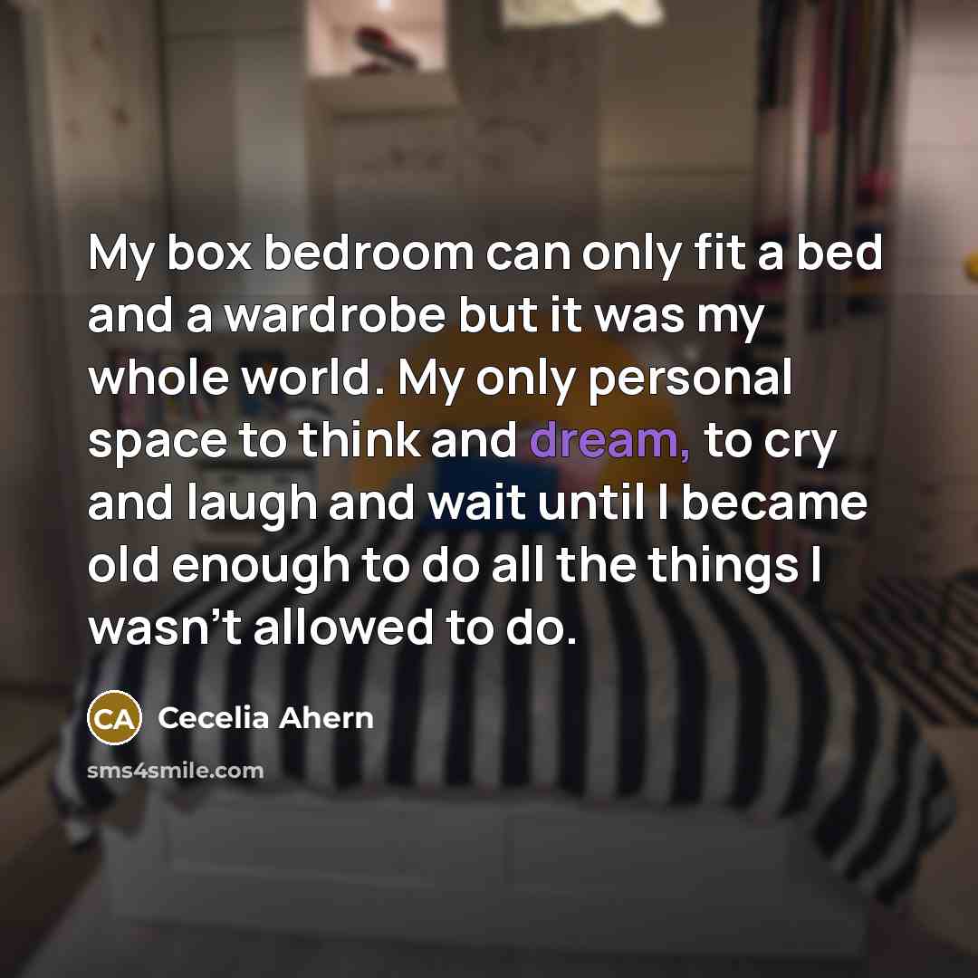 “My box bedroom can only fit a bed and a…” quote by Cecelia Ahern