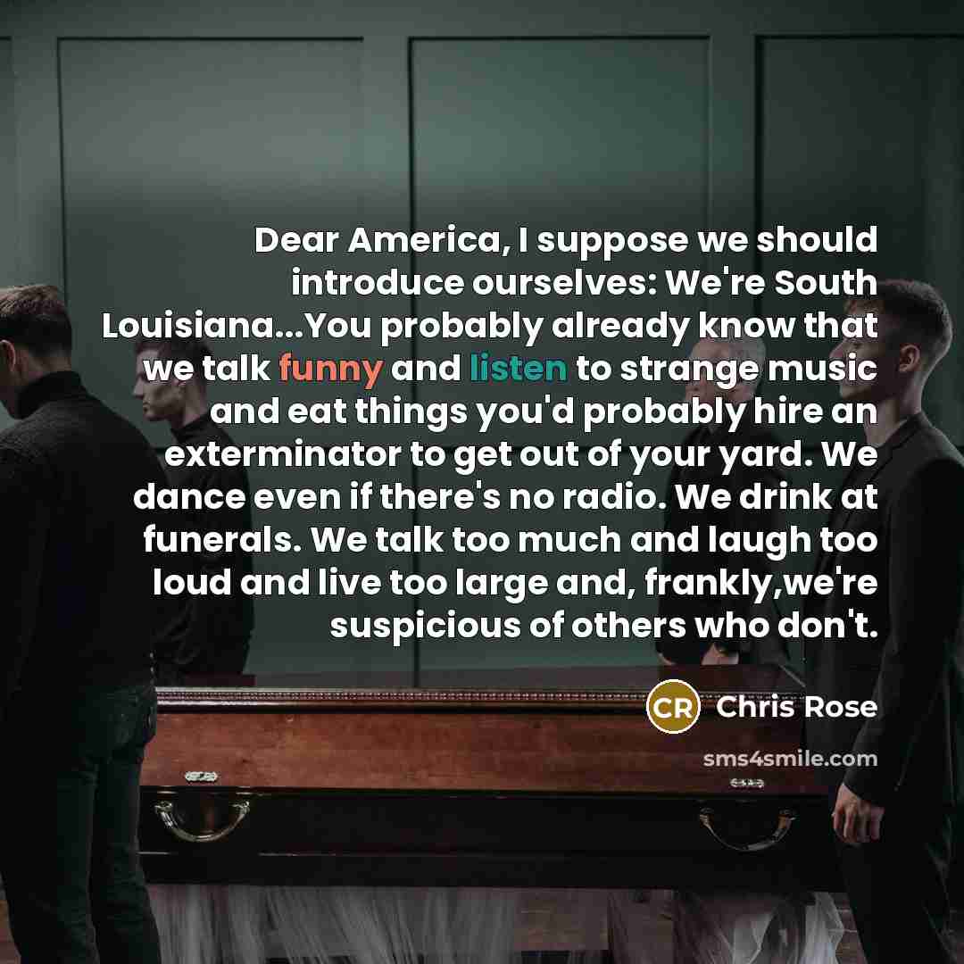 “Dear America, I suppose we should introduce ourselves: We're South…” quote by Chris Rose