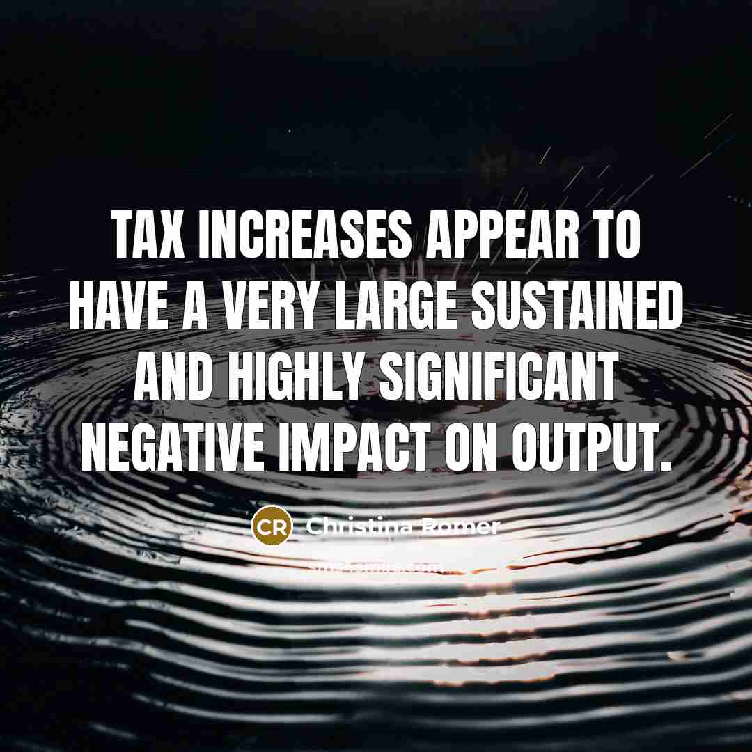 “Tax increases appear to have a very large sustained and…” quote by Christina Romer