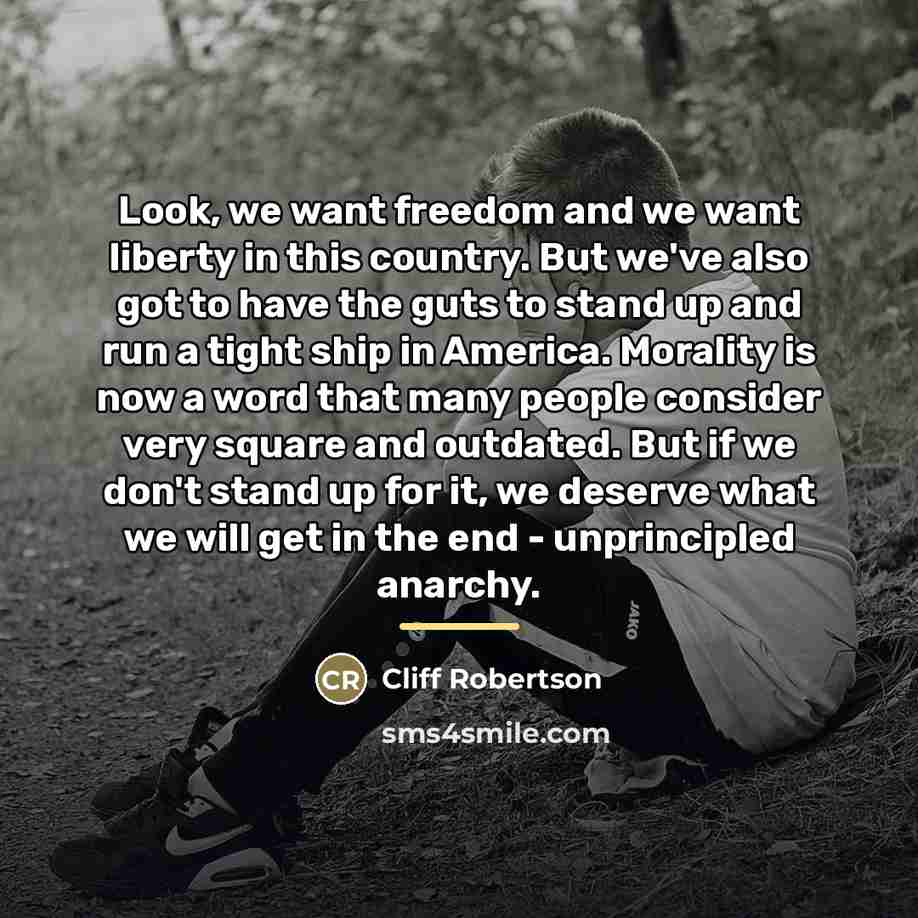 “Look, we want freedom and we want liberty in this…” quote by Cliff Robertson