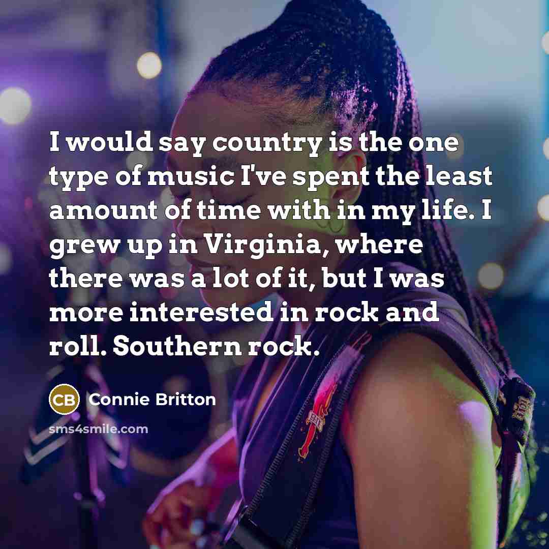 “I would say country is the one type of music…” quote by Connie Britton