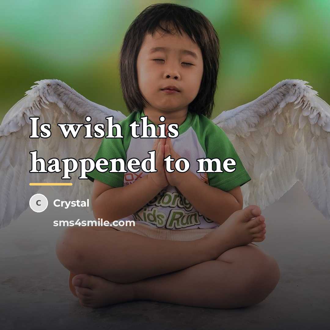 “Is wish this happened to me…” quote by Crystal