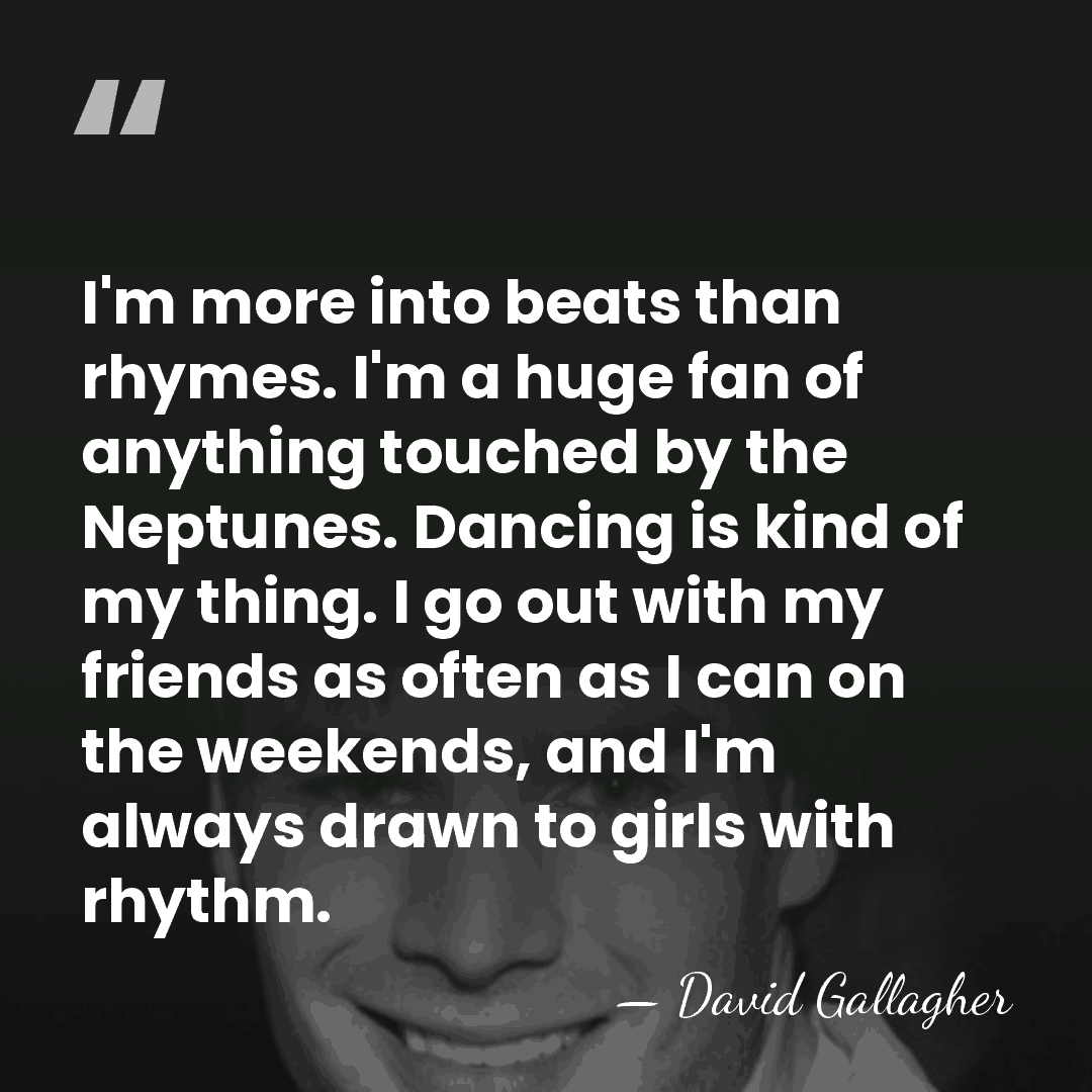 I'm more into beats than rhymes. I'm a huge fan of anything&hellip; - David Gallagher