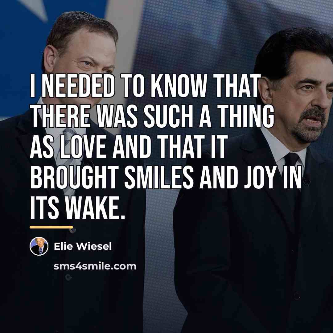 “I needed to know that there was such a thing…” quote by Elie Wiesel