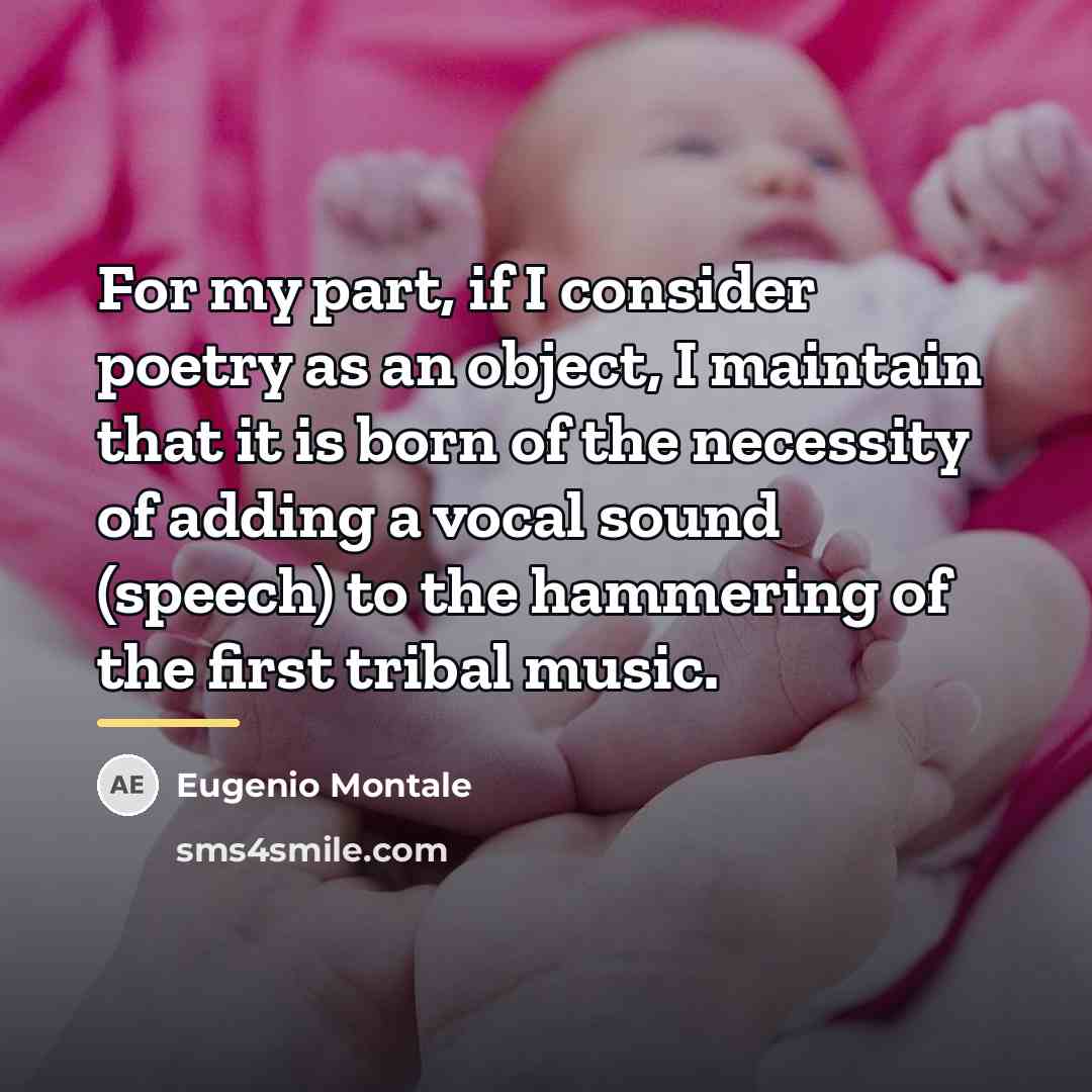 “For my part, if I consider poetry as an object,…” quote by Eugenio Montale