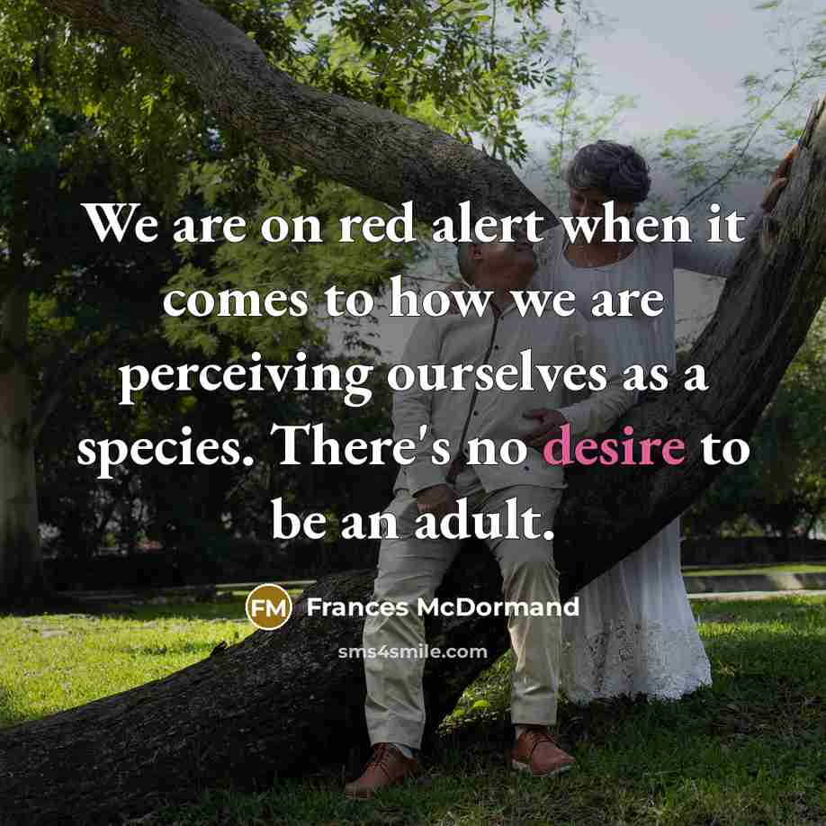 “We are on red alert when it comes to how…” quote by Frances McDormand