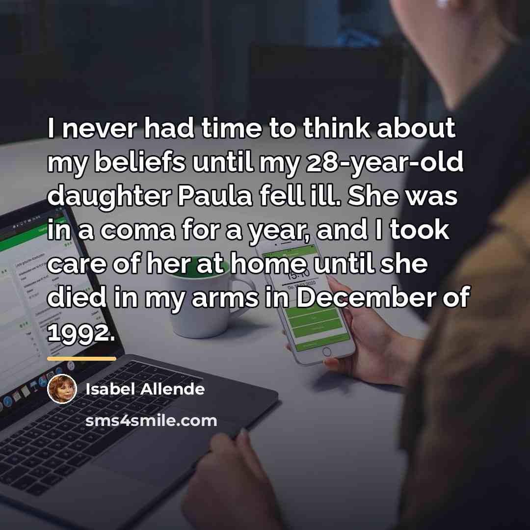 “I never had time to think about my beliefs until…” quote by Isabel Allende