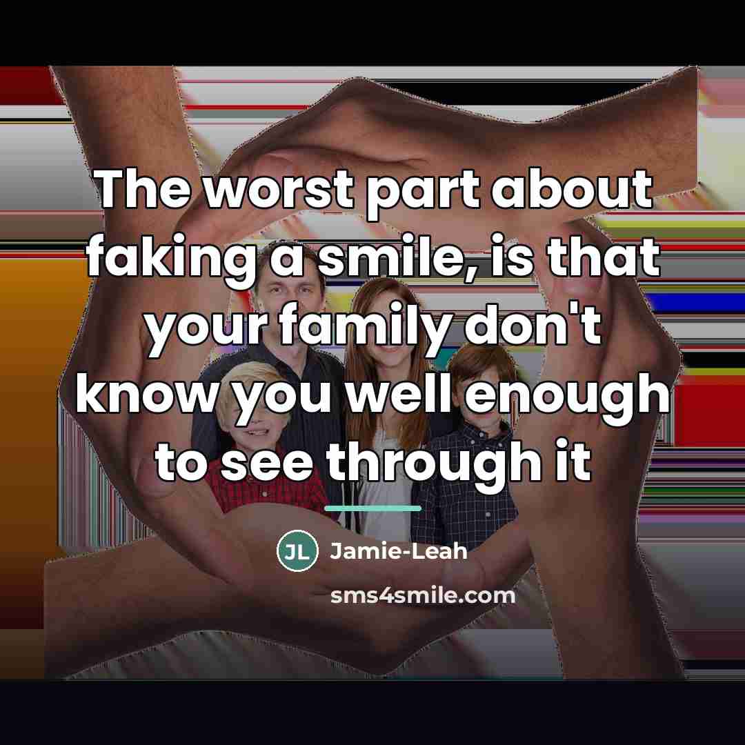“The worst part about faking a smile, is that your…” quote by Jamie-Leah