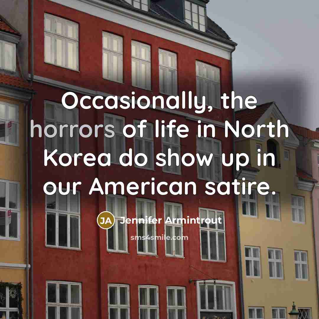 “Occasionally, the horrors of life in North Korea do show…” quote by Jennifer Armintrout