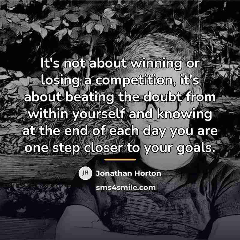 “It's not about winning or losing a competition, it's about…” quote by Jonathan Horton