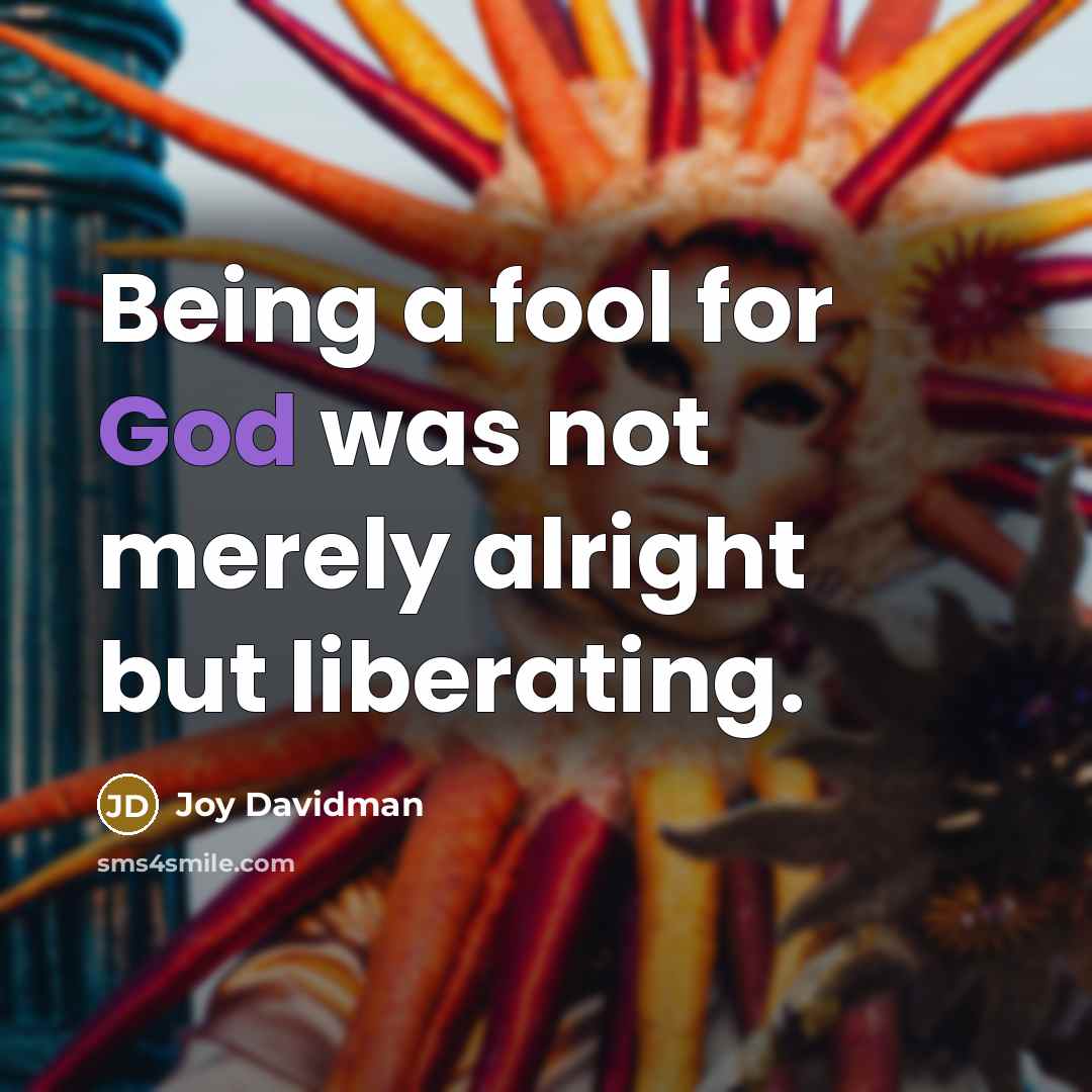 “Being a fool for God was not merely alright but…” quote by Joy Davidman