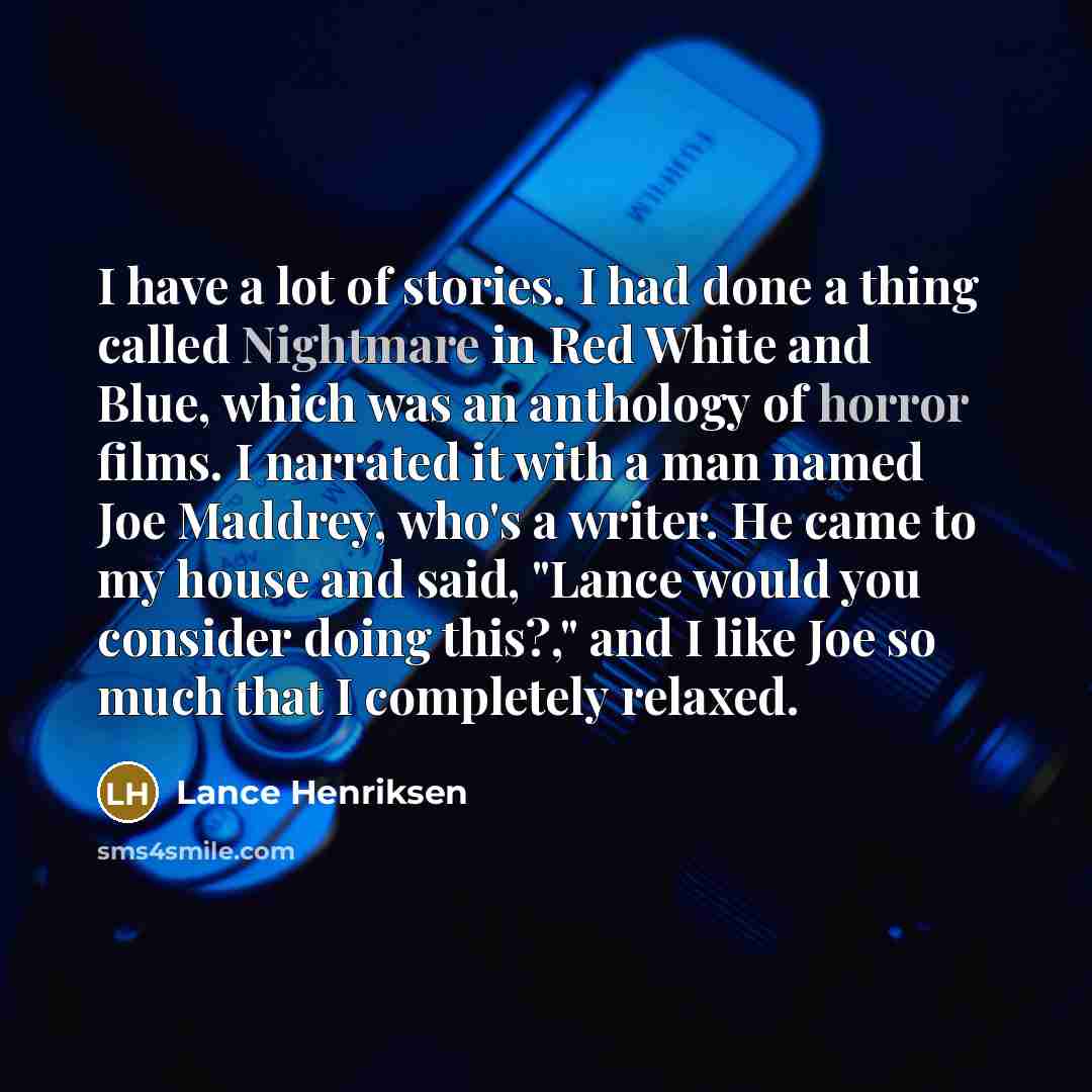 “I have a lot of stories. I had done a…” quote by Lance Henriksen