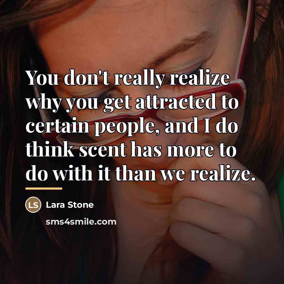 “You don't really realize why you get attracted to certain…” quote by Lara Stone