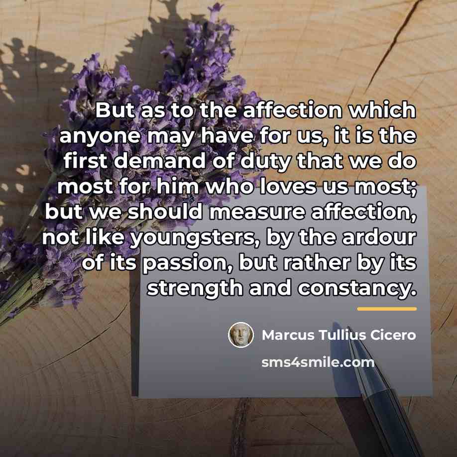 “But as to the affection which anyone may have for…” quote by Marcus Tullius Cicero