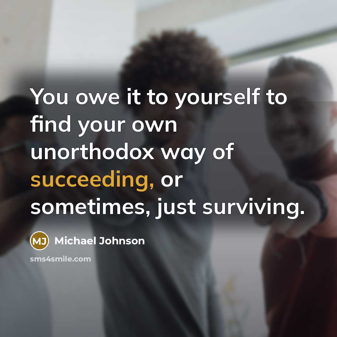 “You owe it to yourself to find your own unorthodox…” quote by Michael Johnson