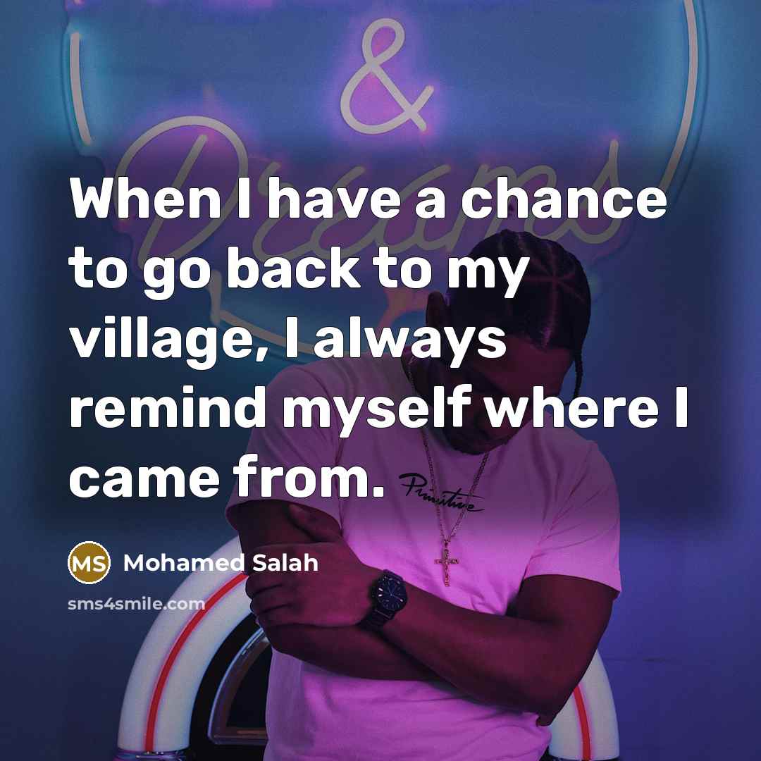 “When I have a chance to go back to my…” quote by Mohamed Salah