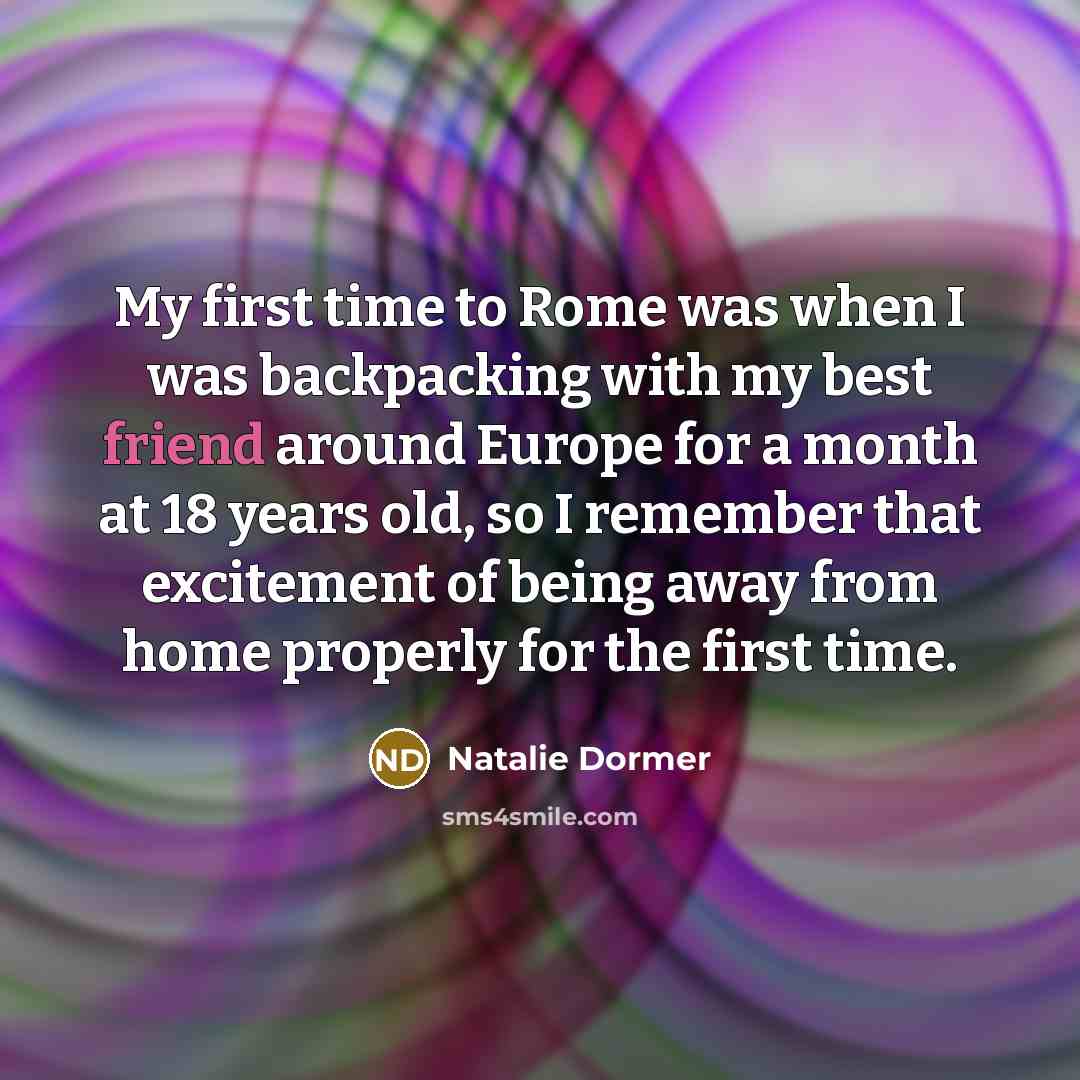 “My first time to Rome was when I was backpacking…” quote by Natalie Dormer