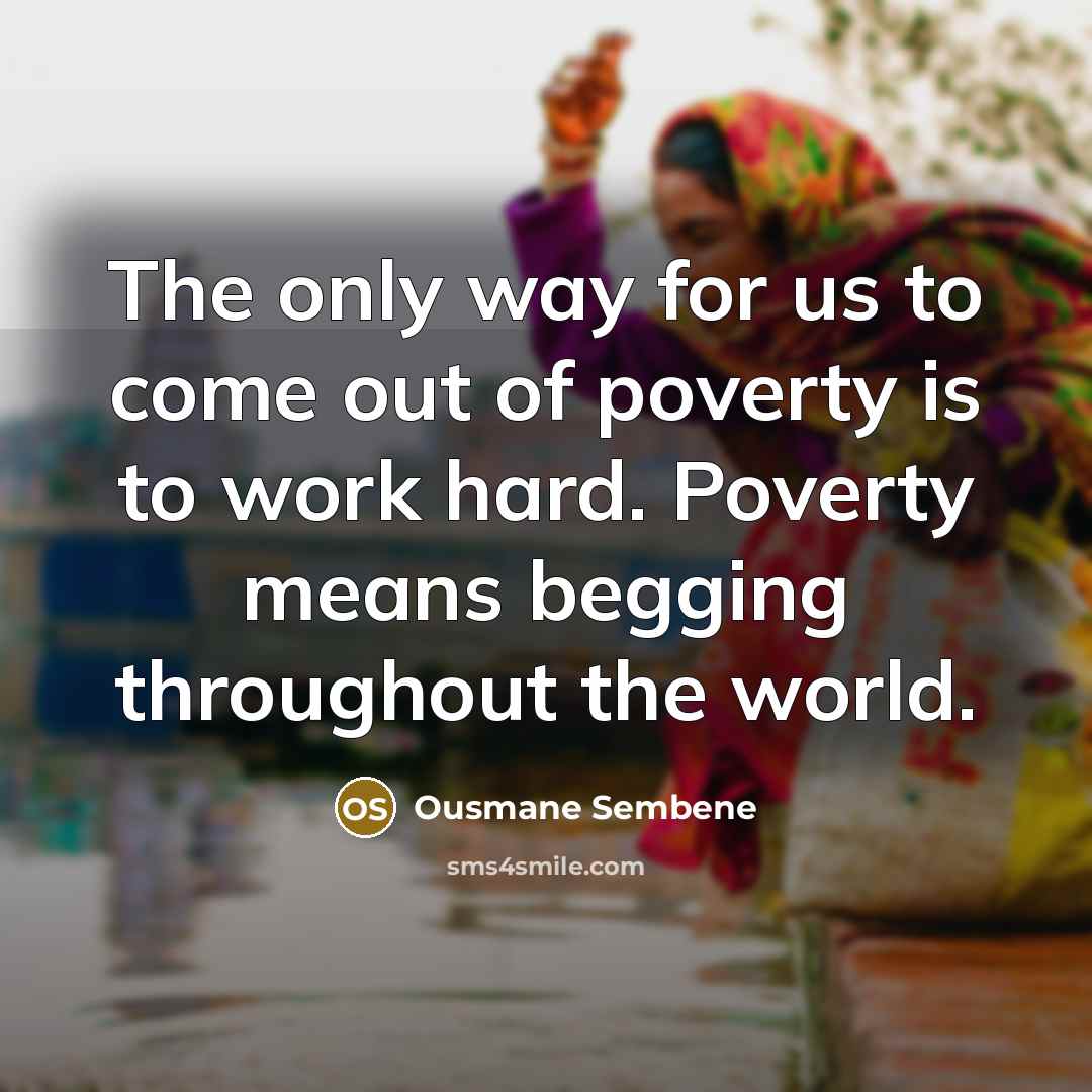 “The only way for us to come out of poverty…” quote by Ousmane Sembene