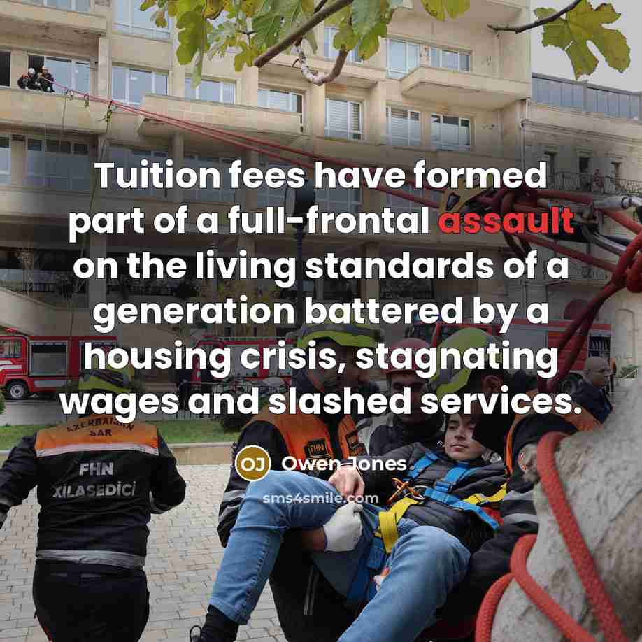 “Tuition fees have formed part of a full-frontal assault on…” quote by Owen Jones