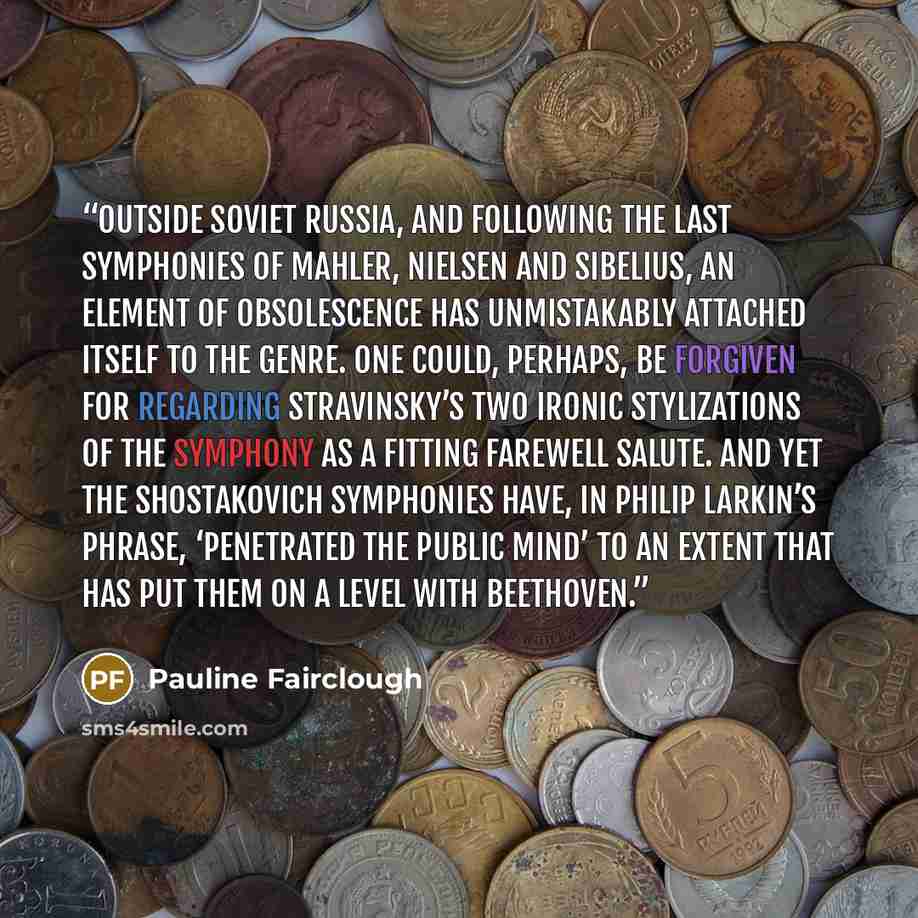 “Outside Soviet Russia, and following the last symphonies of Mahler, Nielsen and Sibelius, an element of obsolescence has unmistakably attached itself to the genre. One could, perhaps, be forgiven for regarding Stravinsky’s two ironic stylizations of the symphony as a fitting farewell salute. And…” quote by Pauline Fairclough