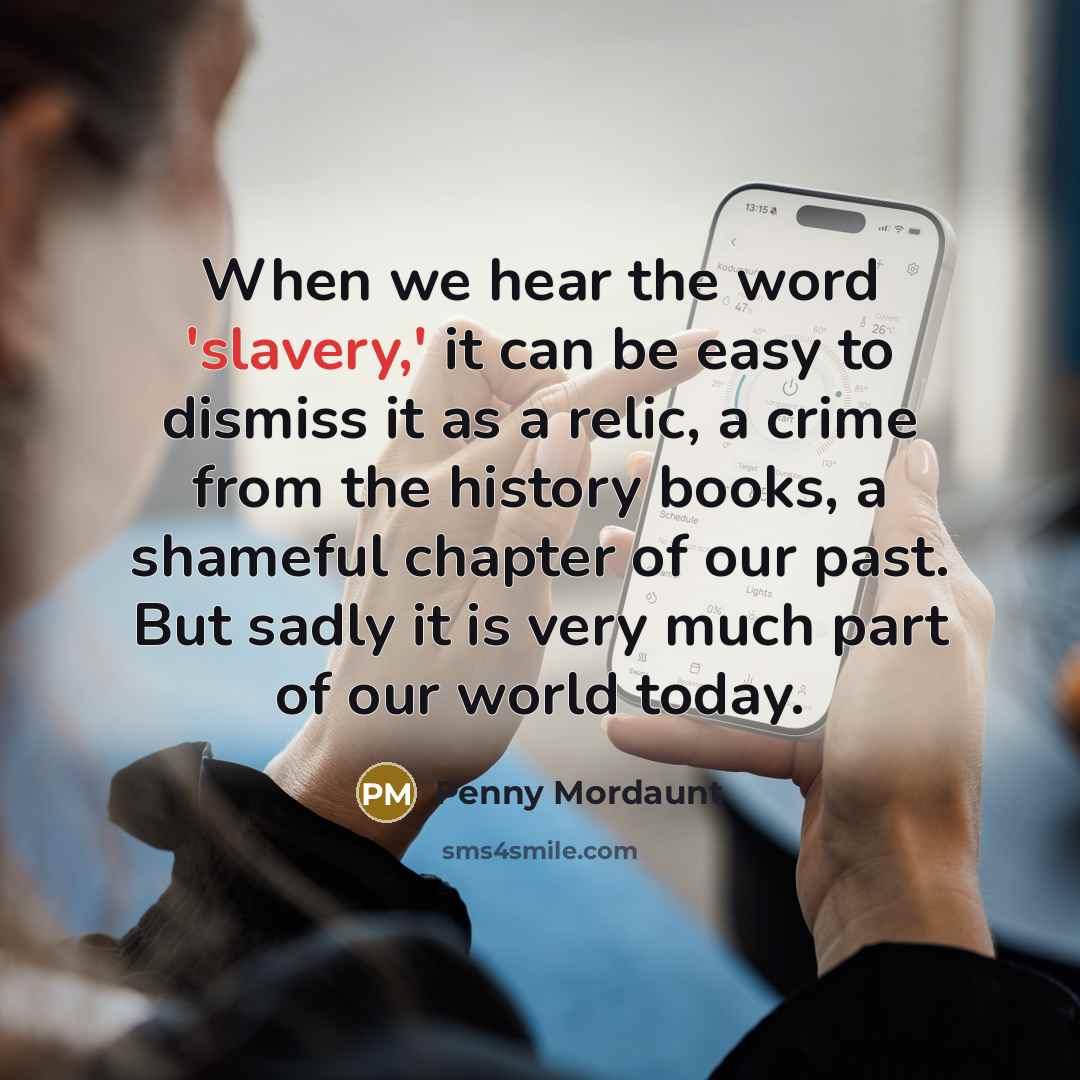 “When we hear the word 'slavery,' it can be easy…” quote by Penny Mordaunt
