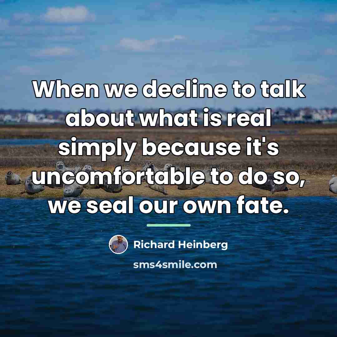 “When we decline to talk about what is real simply…” quote by Richard Heinberg