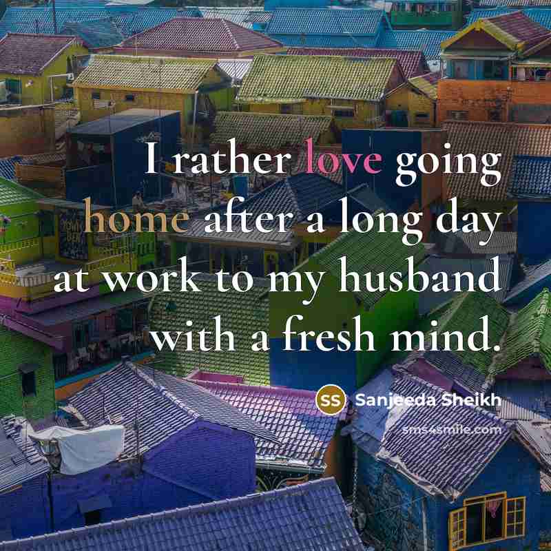 “I rather love going home after a long day at…” quote by Sanjeeda Sheikh