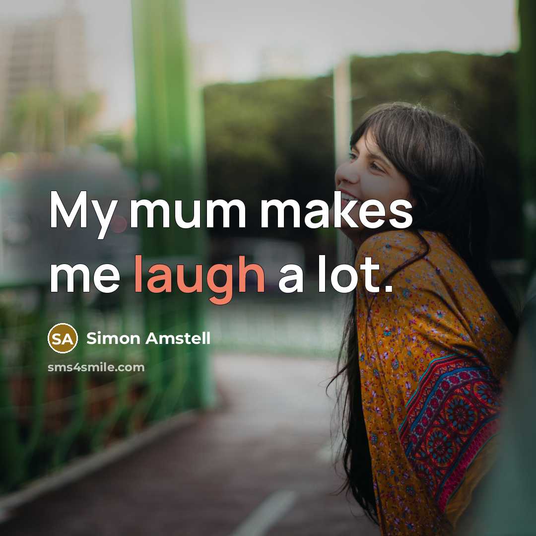 “My mum makes me laugh a lot.…” quote by Simon Amstell