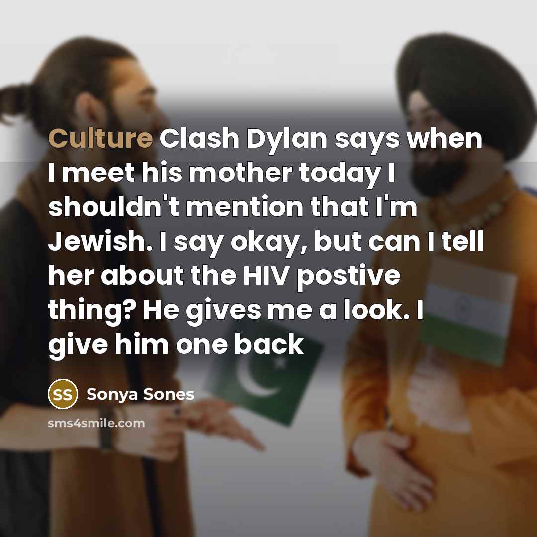 “Culture Clash Dylan says when I meet his mother today…” quote by Sonya Sones