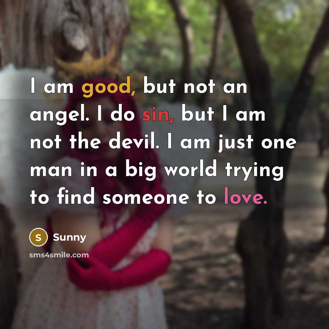 “I am good, but not an angel. I do sin,…” quote by Sunny