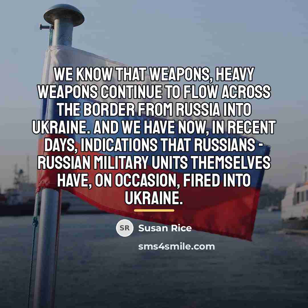 “We know that weapons, heavy weapons continue to flow across…” quote by Susan Rice