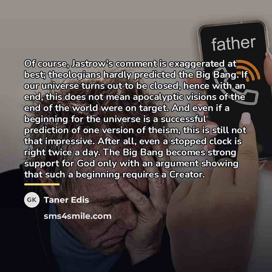 “Of course, Jastrow's comment is exaggerated at best; theologians hardly…” quote by Taner Edis