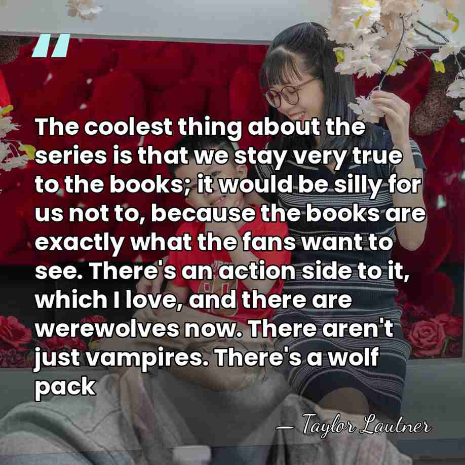 The coolest thing about the series is that we stay very true&hellip; - Taylor Lautner