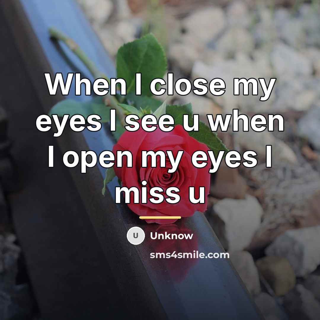 “When I close my eyes I see u when I…” quote by Unknow