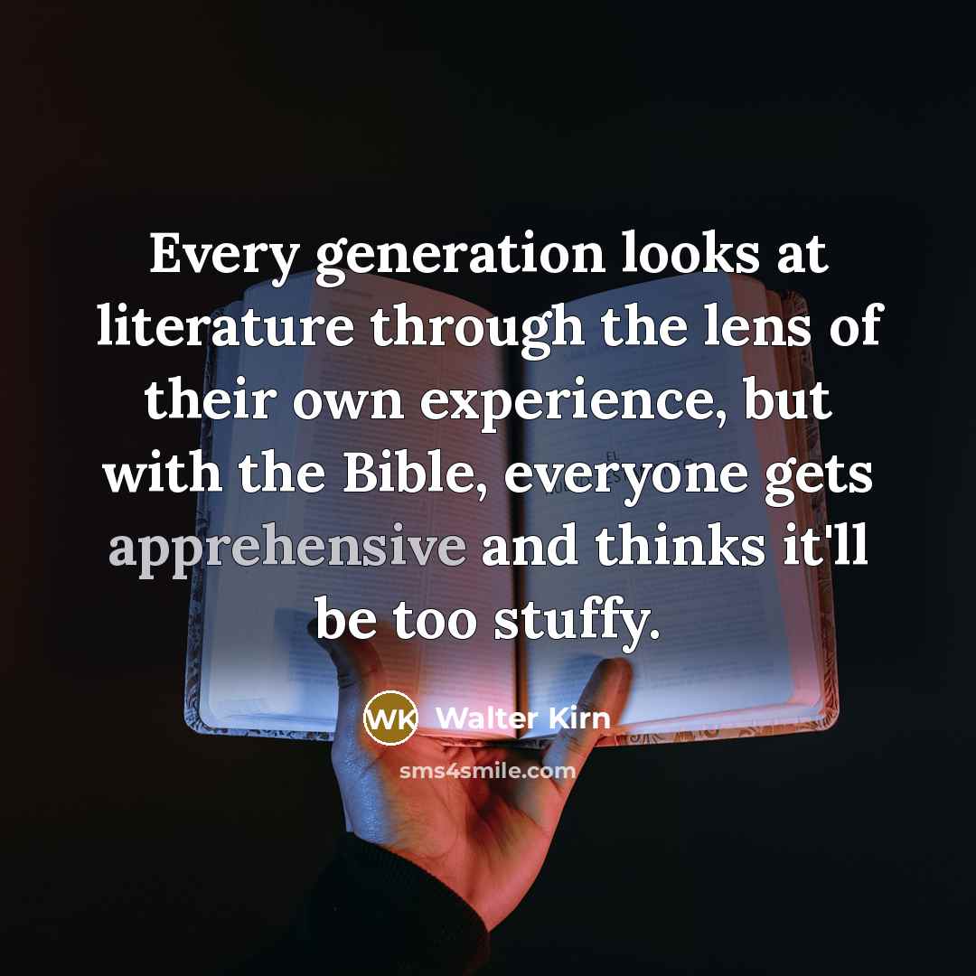 “Every generation looks at literature through the lens of their…” quote by Walter Kirn