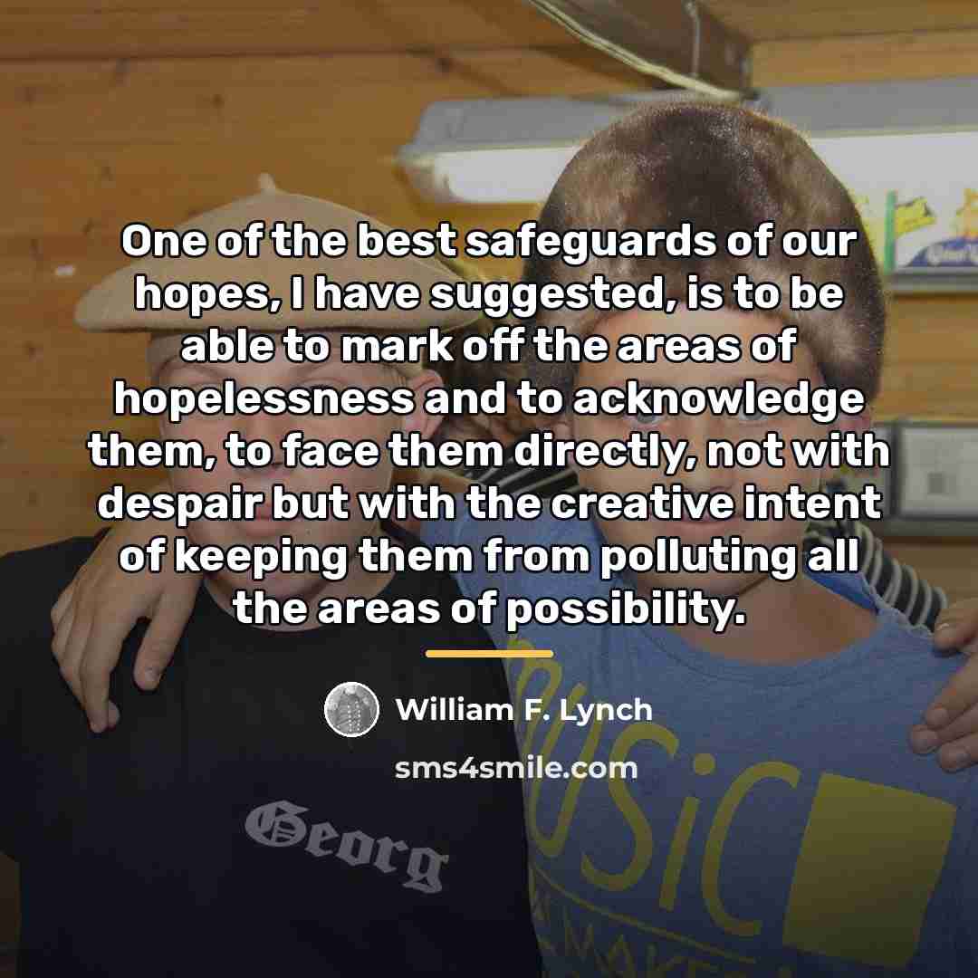“One of the best safeguards of our hopes, I have…” quote by William F. Lynch