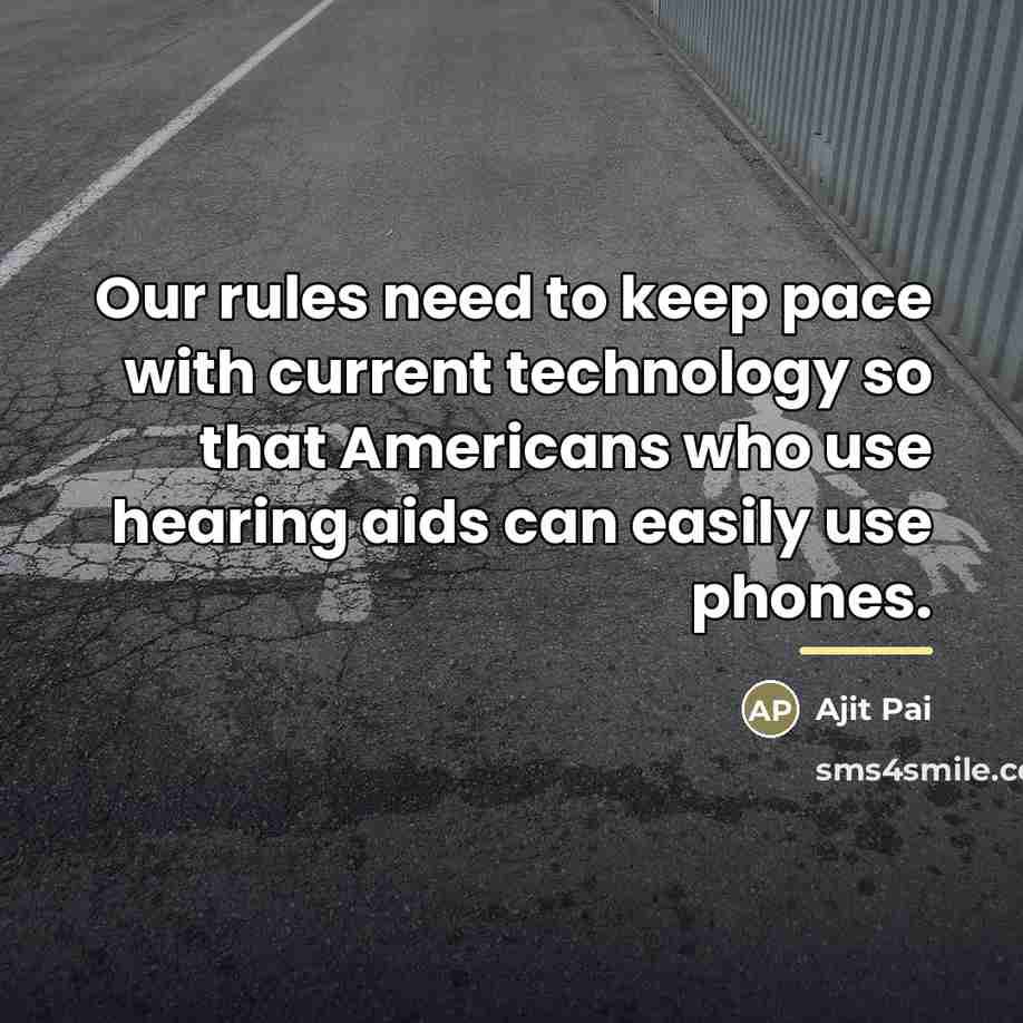 “Our rules need to keep pace with current technology so…” quote by Ajit Pai