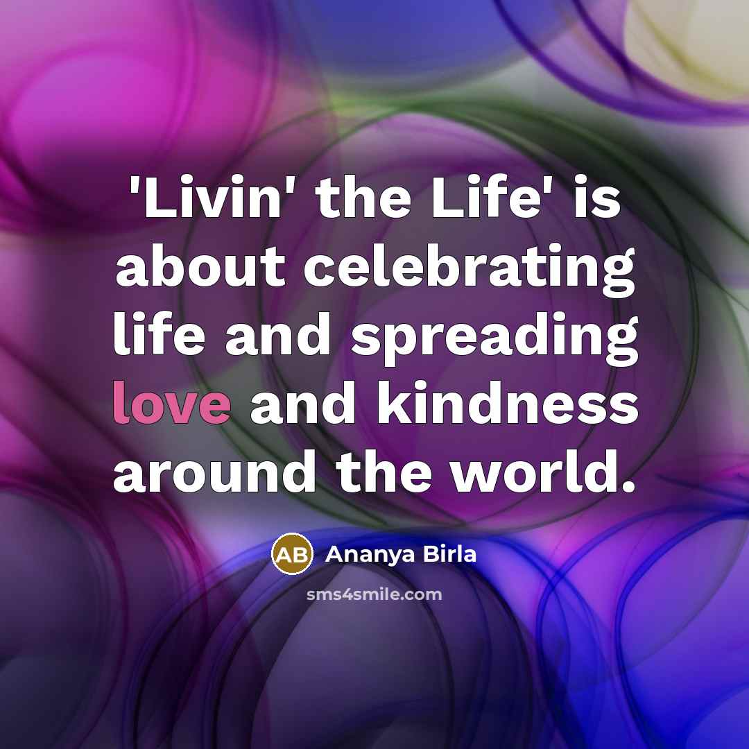 “'Livin' the Life' is about celebrating life and spreading love…” quote by Ananya Birla