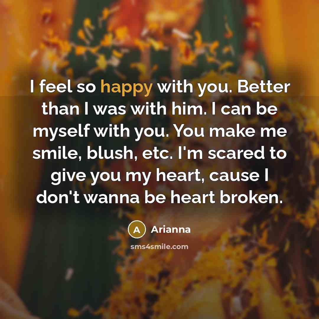 “I feel so happy with you. Better than I was…” quote by Arianna