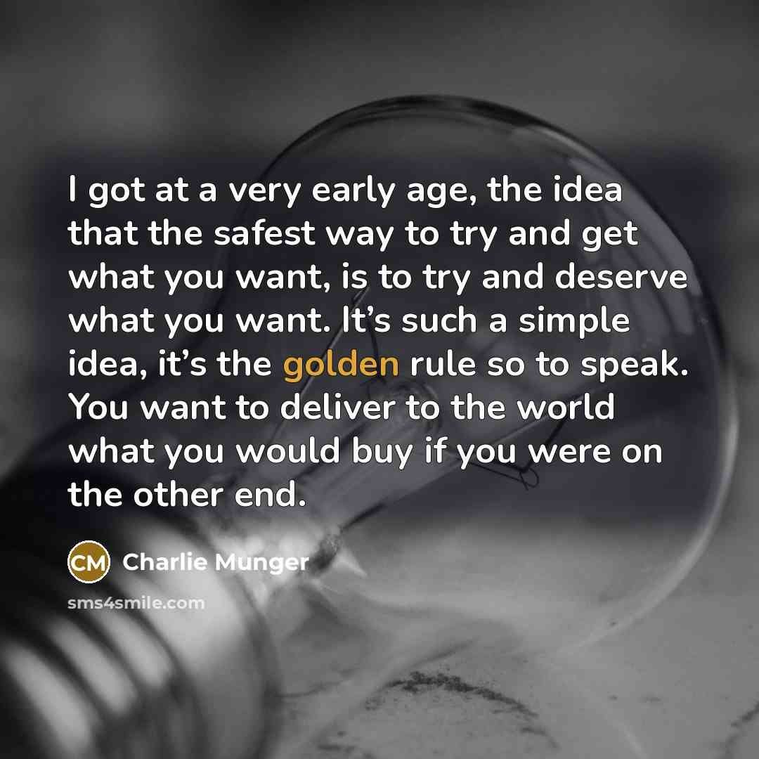 “I got at a very early age, the idea that…” quote by Charlie Munger