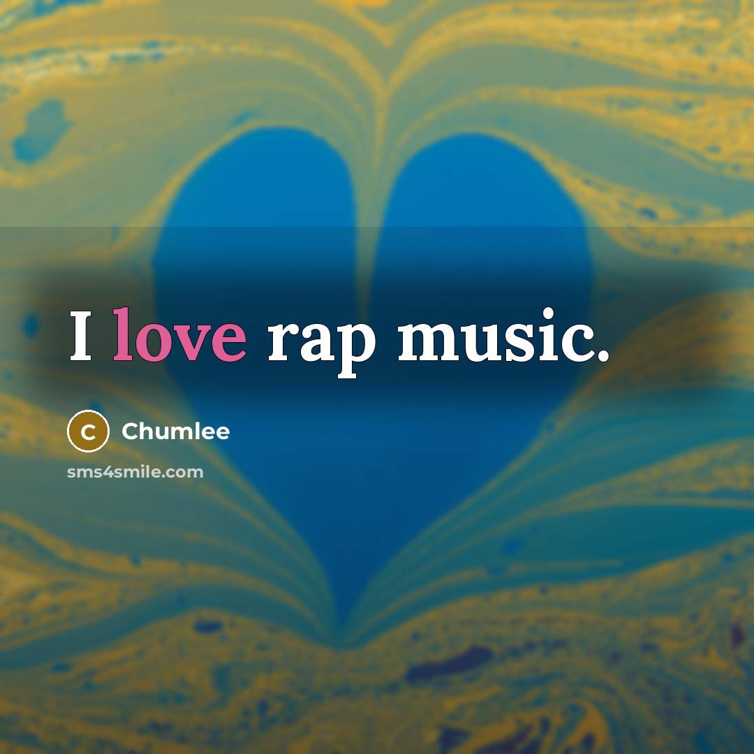“I love rap music.…” quote by Chumlee